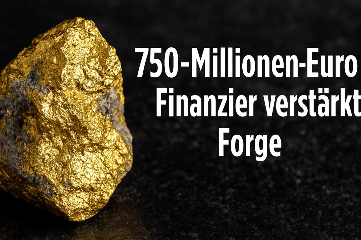 Vom Sitzungssaal zum Bohrkern: 750-Millionen-Euro-Finanzier verstärkt Forge – Sichtbares Gold befeuert Exploration Vom Sitzungssaal zum Bohrkern: 750-Millionen-Euro-Finanzier verstärkt Forge – Sichtbares Gold befeuert Exploration