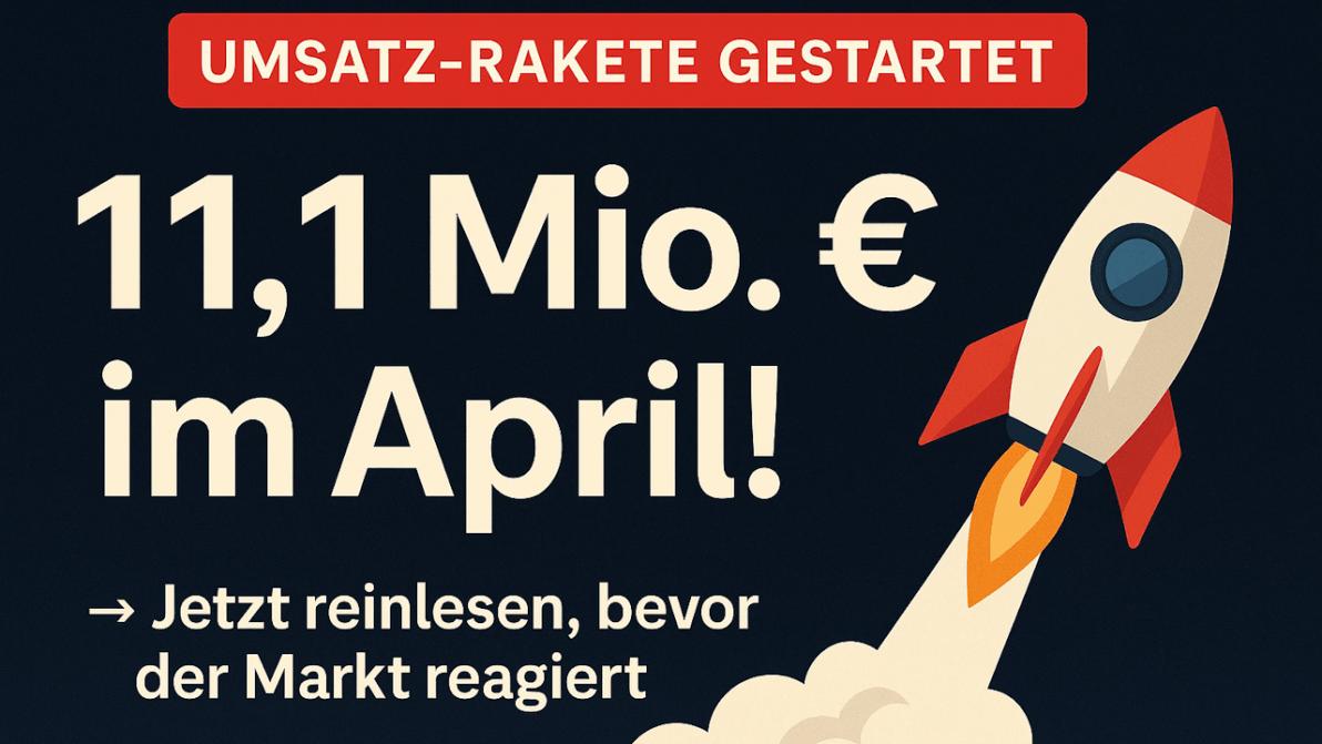 Umsatz geht durch die Decke - Zweiter Umsatzrekorde in Folge – Cantourage liefert im April 11,1 Mio. Euro Umsatz! Umsatz geht durch die Decke - Zweiter Umsatzrekorde in Folge – Cantourage liefert im April 11,1 Mio. Euro Umsatz!