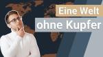 **Kupfer***Kupfer***Kupfer**: Ist die nächste KRISE schon absehbar? FEHLENDE ROHSTOFFE in der Zukunft!