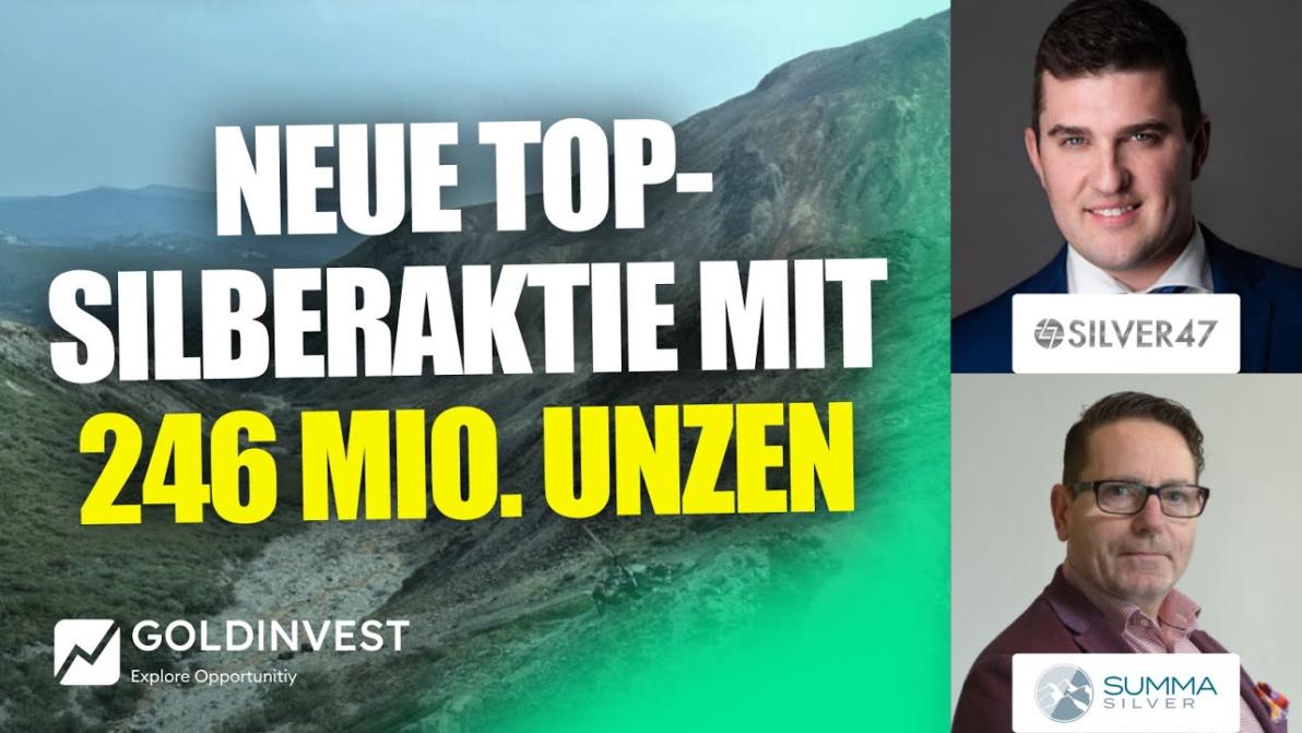 Video-Interview - Silver47 & Summa Silver fusionieren - Neue Top-Silberaktie mit 246 Mio. Unzen! Video-Interview - Silver47 & Summa Silver fusionieren - Neue Top-Silberaktie mit 246 Mio. Unzen!