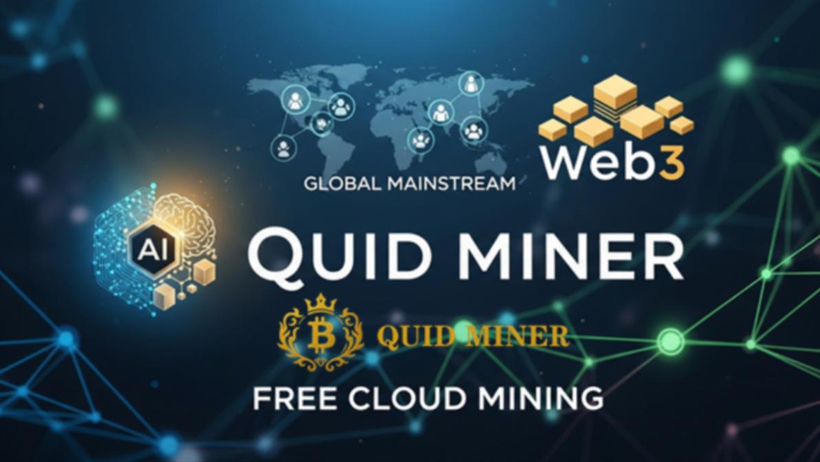 KI und Web3 im tiefen Zusammenspiel: Quid Miner führt das kostenlose Cloud  Mining in den globalen Mainstream - 22.08.2025