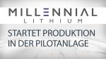 Millennial Lithium startet Pilotproduktion für Lithium in Batteriequalität und ist ein Übernahmeziel