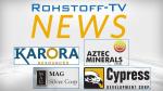 Bergbau-Nachrichten mit Karora Resources, Aztec Minerals, MAG Silver und Cypress Development