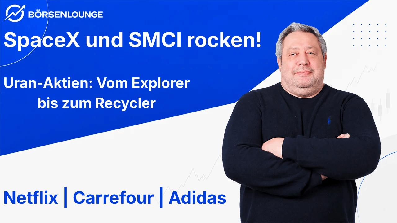 10 Uran-Aktien und ein ETF: Netflix: Schwach | Carrefour: Absturz | Adidas: Rekord